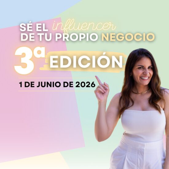 Sé el influencer de tu propio negocio 3ª edición